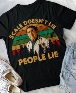 Scale Doesn'T Lie People Lie Shirt, Dr Younan Nowzaradan Shirt, Dr Now My 600-Lb Life Vintage TShirt