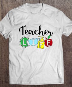 Teacher Life Shirt 2021 Teacher Life, Best Gift