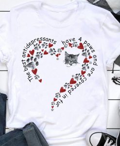 The best antidepressants have 4 paws and are covered in fur Cat lover Cat Owner Unisex tshirt