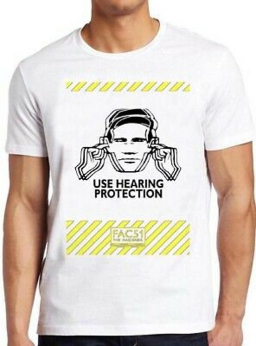 Use Hearing Protection T Shirt Factory Records The Hacienda Cool Gift Tee