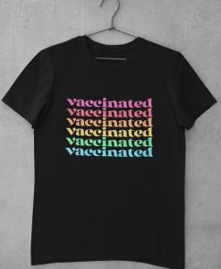 Vaccinated TShirt