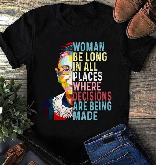 Vintage Woman Belong In All Places Where Decisions Are Being Made RBG Tee Equality Civil Rights Feminists Unisex Tshirt