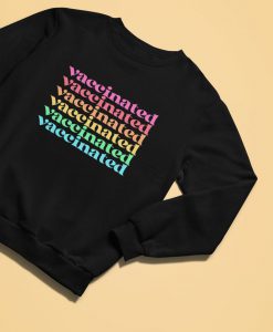 vaccinated sweatshirt Covid 19, Coronavirus, Vaccine, Pro Science, Retro, Rainbow