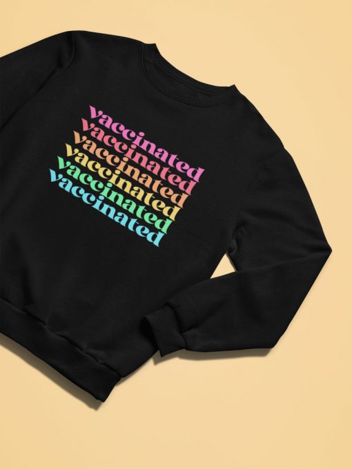 vaccinated sweatshirt Covid 19, Coronavirus, Vaccine, Pro Science, Retro, Rainbow