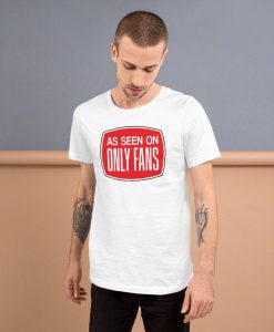 As Seen On Only Fans Short-Sleeve Unisex T-Shirt