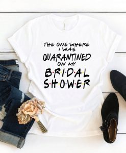 Bridal Shower Quarantine TShirt