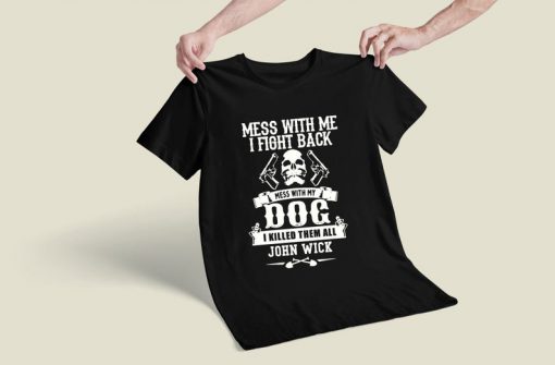 Dont Mess With My Dog John Wick Gift Birthday Christmars T Shirt