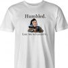 Humbled tshirt