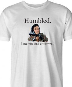 Humbled tshirt