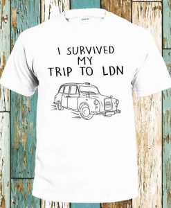 I Survived My Trip To LDN T-Shirt London Black Cab Taxi Shirt