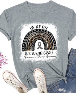 In April We Wear Gray Parkinson's Disease Tshirt