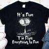 It's Fine I'm fine Everything Is Fine T shirt