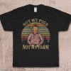 Letterkenny Not My Pig Not My Farm Unisex T-shirt