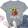 Love You I Do Baby Yoda Valentine 2021 T shirt