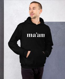 Ma'am Unisex Hoodie