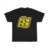 Pew pew pew Classic T-Shirt