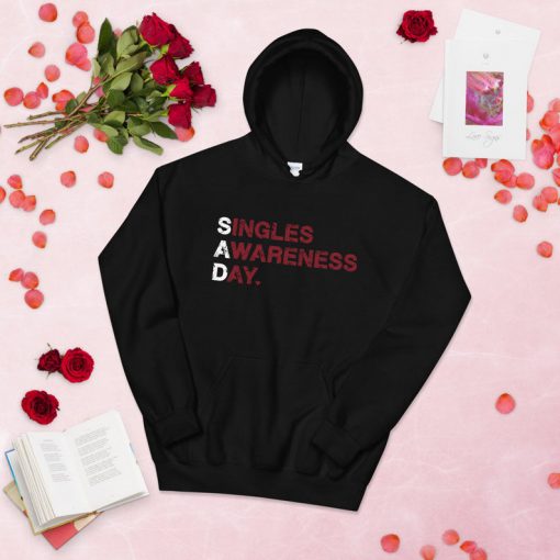 Singles Awareness Day Unisex Hoodie