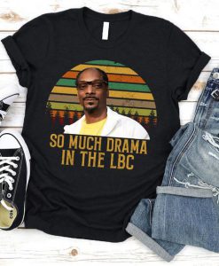 Snoop Dogg Shirt, So Much Drama In The Lbc Gin And Juice Song T-Shirt