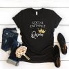 Social Distance Queen TShirt