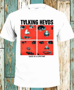 Talking Heads T Shirt Once In A Lifetime Best Gift Unisex Men's Women's