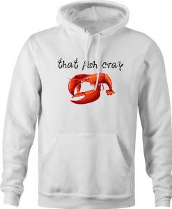 That Fish Cray hoodie