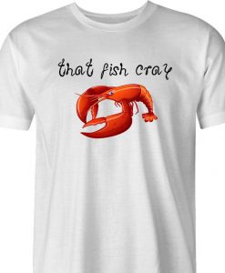 That Fish Cray tshirt