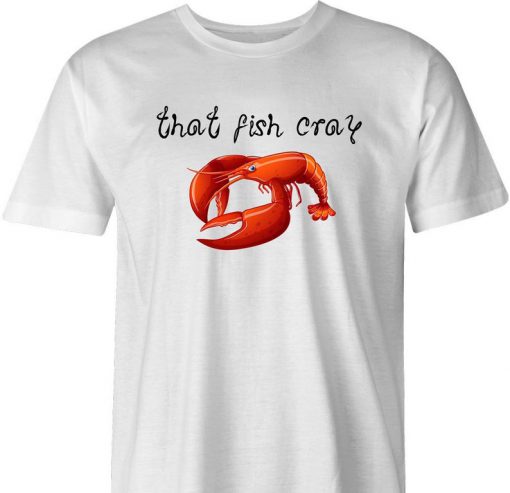 That Fish Cray tshirt