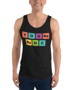 You're Basic Unisex Tank Top