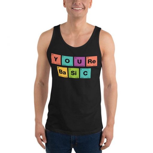 You're Basic Unisex Tank Top