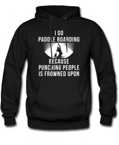 Funny Paddle Board Hoodie