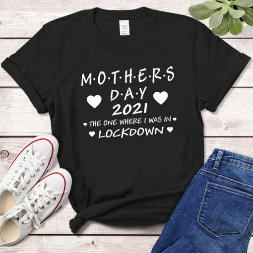 Mothers Day Cute 2021 Lockdown TShirt