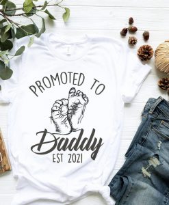 Promoted to Daddy EST 2021 T-shirt