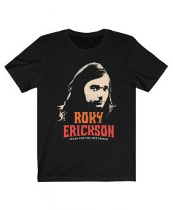 Roky Erickson (1947-2019) Stand For The Fire Demon Gift For Fans - Musician Singer-Songwriter Fans -Rock USA - T-Shirt For Men and Women