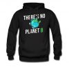 There's No Planet B Hoodie