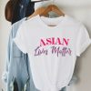 Asian Lives Matter Tshirt