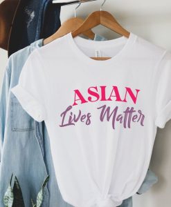 Asian Lives Matter Tshirt