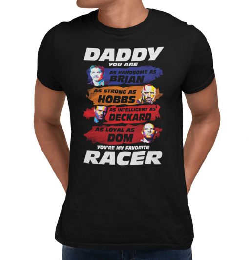 Daddy You Are My Favourite Racer F&F Themed T-Shirt