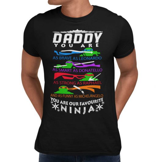 Daddy You Are Our Favourite Ninja TMNT T-Shirt