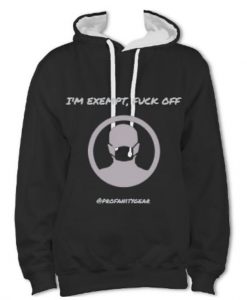 I'M EXEMPT FUCK OFF Hoodie