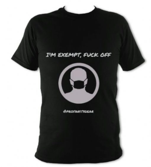 I'M EXEMPT FUCK OFF T-Shirt