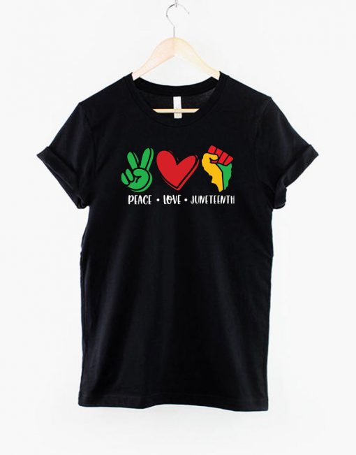 Juneteenth T-Shirt, Peace Love Juneteenth Shirt