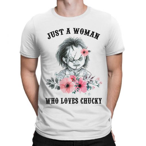 Just a Woman Who Loves Chucky T-Shirt, Child's Play Funny Tee