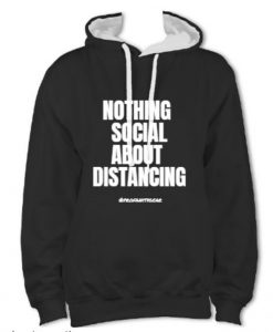 NONE SOCIAL DISTANCING Hoodie