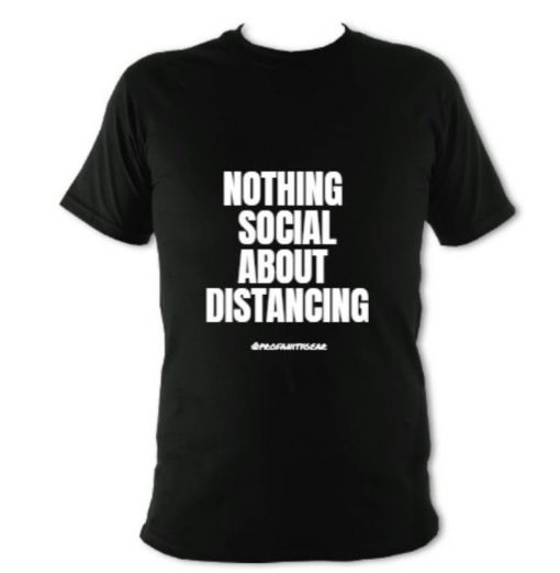 NONE SOCIAL DISTANCING T-Shirt