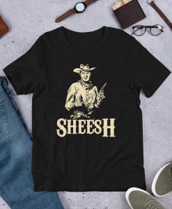 Sheesh Cowboy Funny meme Unisex T-Shirt