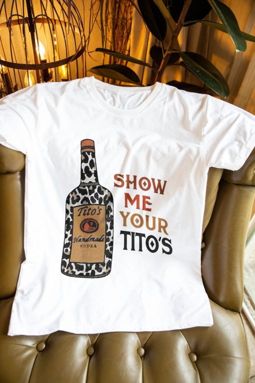 Show Me Your Tito's Vintage Retro T-Shirt