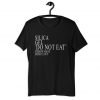 Silica Gel Do Not Eat Unisex T-Shirt