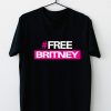 Slogan Hash Tag Free Britney Protest Free Britney Fan Movement Woman's Power T-Shirt