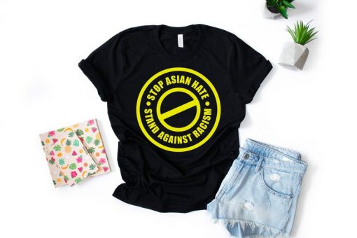 Stop Asian Hate Stand Against Racism shirt