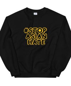 Stop Asian Hate Unisex Sweatshirt